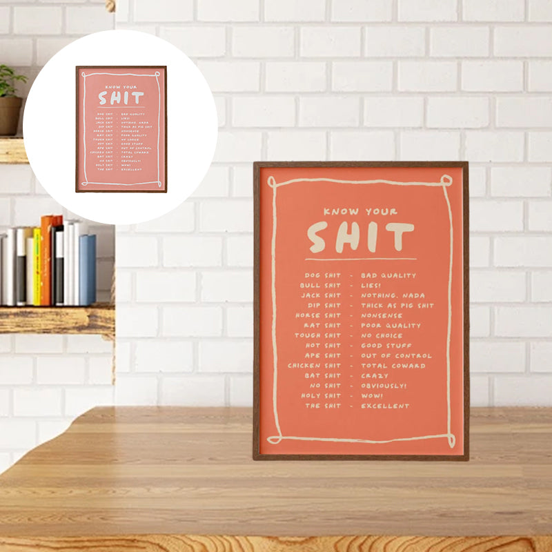 Know Your Sh*t Print - Funny & Stylish Wall Art